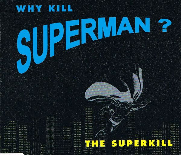 Why Kill Superman?