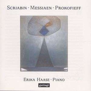 Scriabin • Messiaen • Prokofieff / Erika Haase • Piano