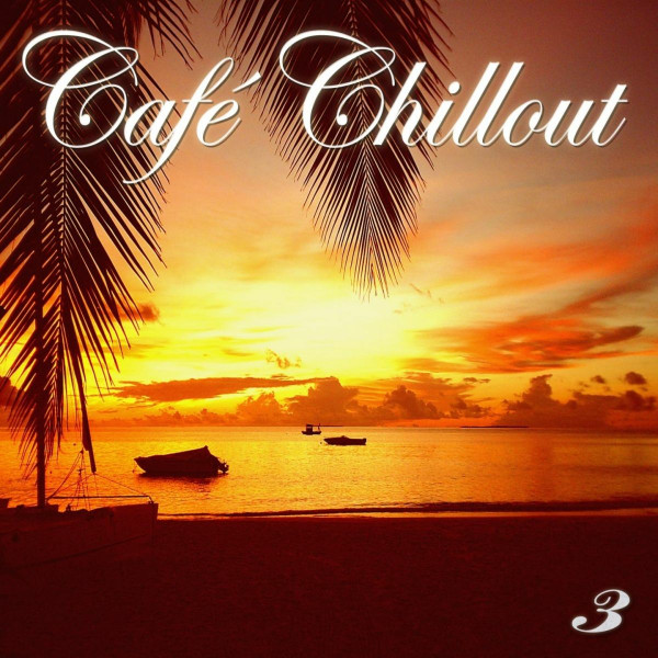 Café Chillout, Vol. 3 (Ibiza Lounge Edition)