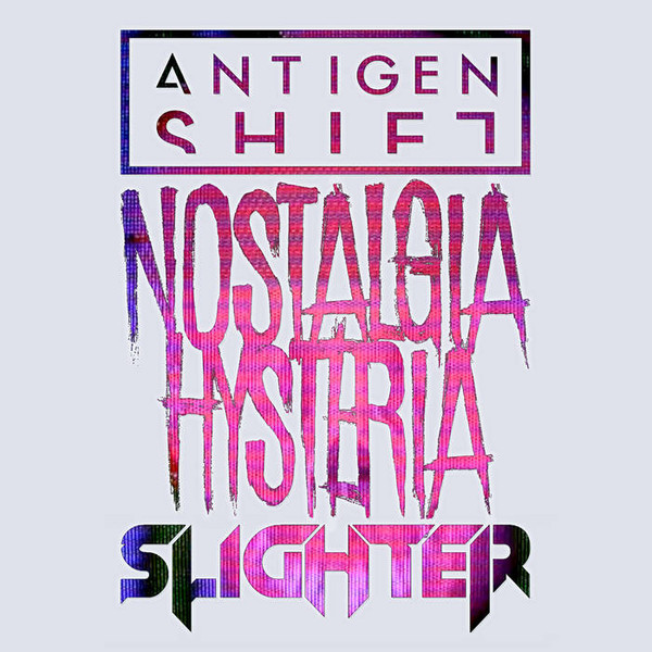 Nostaliga Hysteria (Antigen Shift Remix)