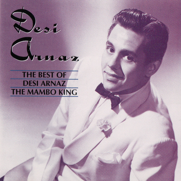 The Best Of Desi Arnaz The Mambo King