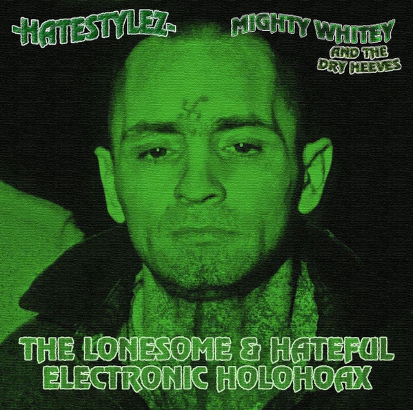 The Lonesome & Hateful Electronic Holohoax