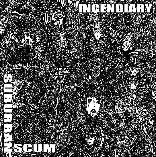 Incendiary / Suburban Scum