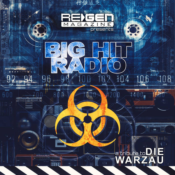 ReGen Presents: Big Hit Radio-A Tribute To Die Warzau