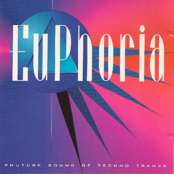 Euphoria - Phuture Sound Of Techno Trance