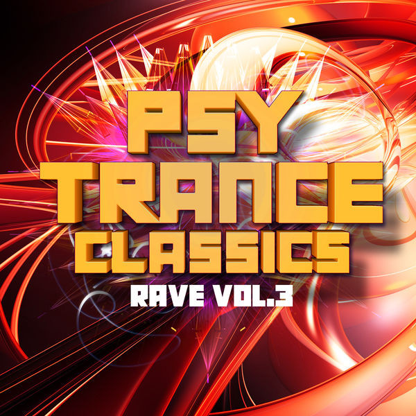 Psy Trance Classics: Rave Vol.3