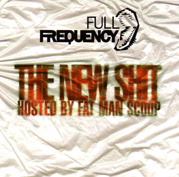 Full Frequency - The New Shit Hosted By Fat Man Scoop