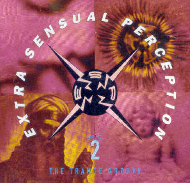 Extra Sensual Perception Volume 2 - The Trance Groove