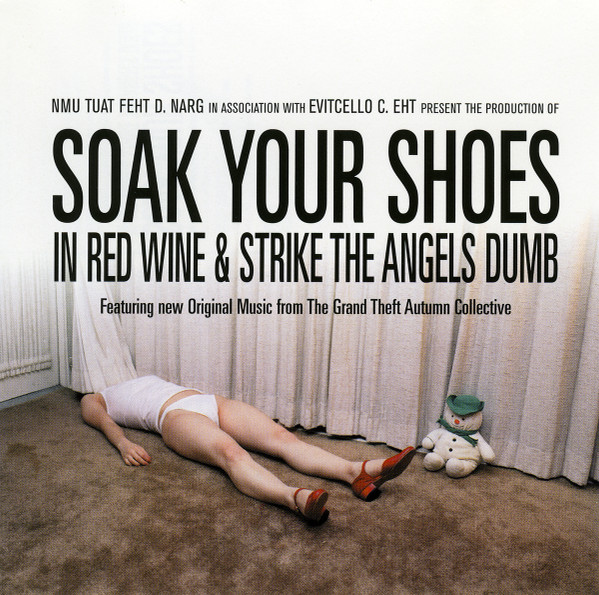 Soak Your Shoes In Red Wine & Strike The Angels Dumb