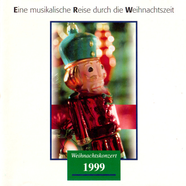 Eine Musikalische Reise Durch Die Weihnachtszeit (Weihnachtskonzert 1999)