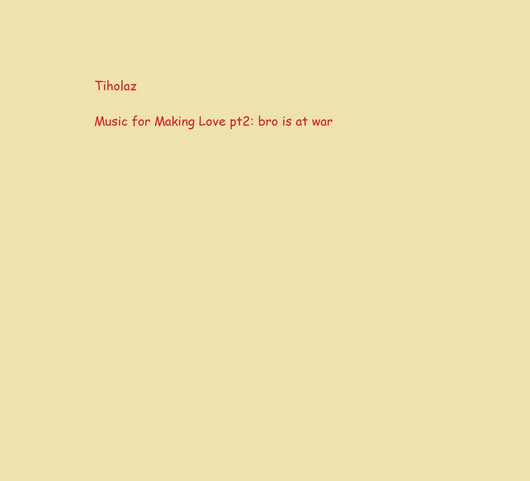 Music For Making Love Pt2: Bro Is At War