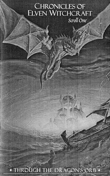 Chronicles Of Elven Witchcraft. Scroll One: Through The Dragon's Orb