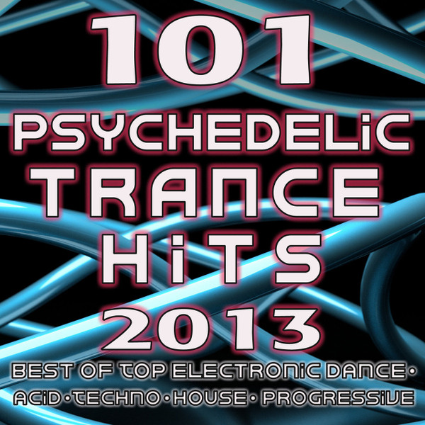 101 Psychedelic Trance Hits 2013