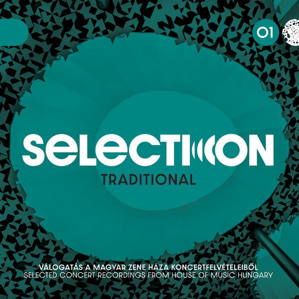 Selection - Traditional (Válogatás A Magyar Zene Háza Koncertfelvételeiből)