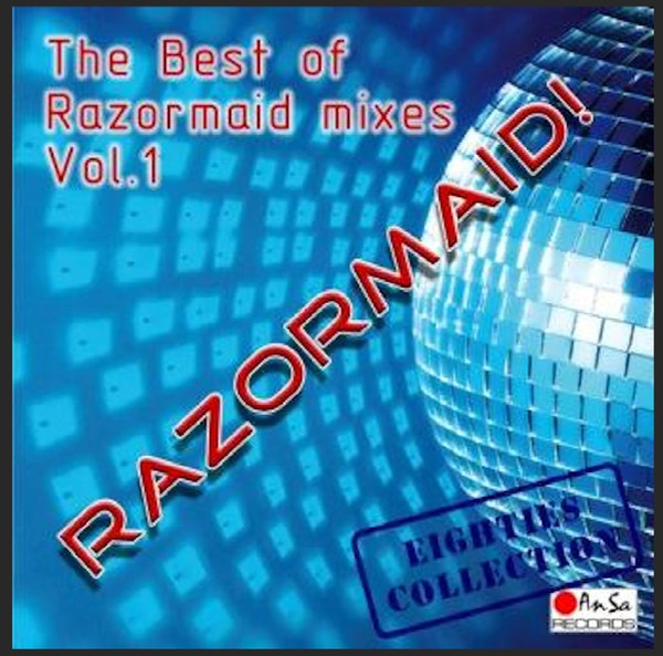 Razormaid! The Best Of Razormaid Mixes • Eighties Collection