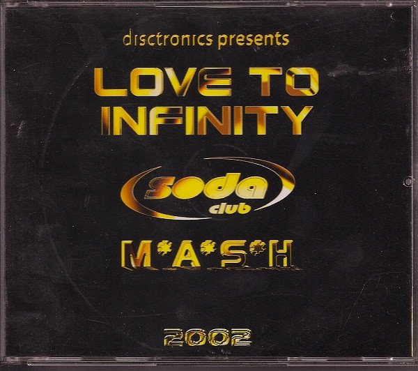 Disctronics Presents: Love To Infinity, Soda Club, M*A*S*H