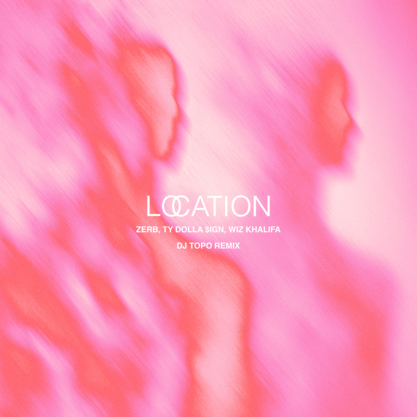 Location (DJ Topo Remix)