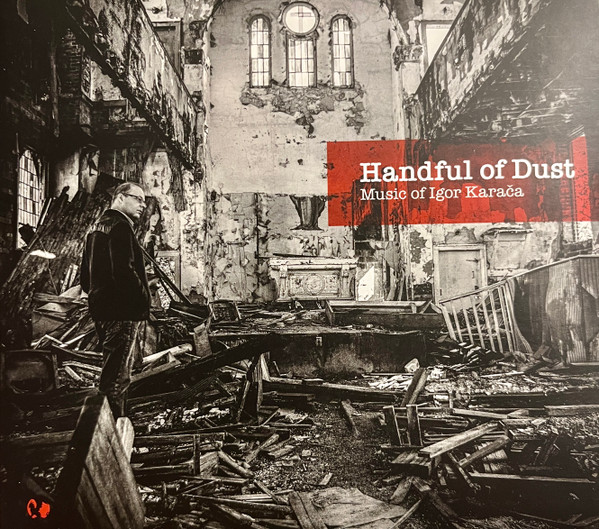 Handful Of Dust (Music Of Igor Karača)