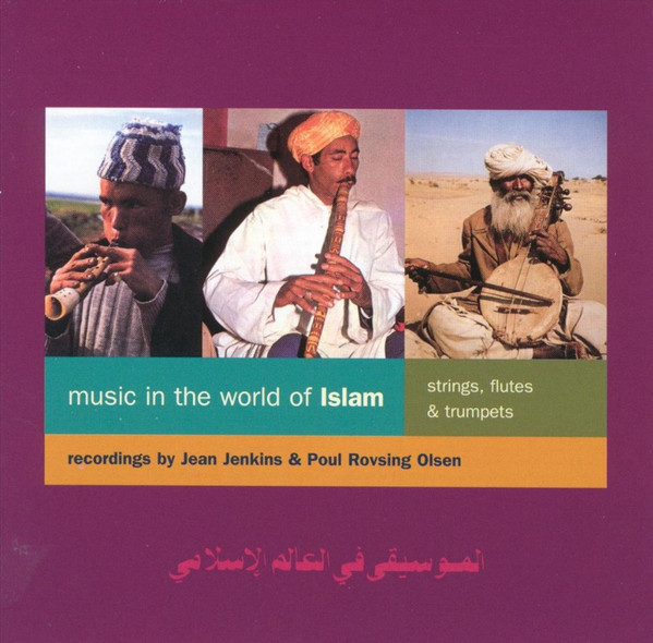 Music In The World Of Islam: Strings , Flutes & Trumpets