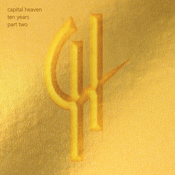 Capital Heaven Ten Years Part Two