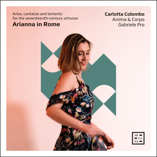 Arianna In Rome - Arias, Cantatas And Laments For The Seventeenth-Century Virtuose