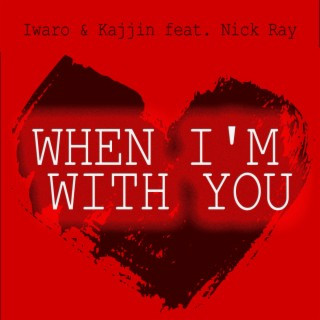 When I'm With You