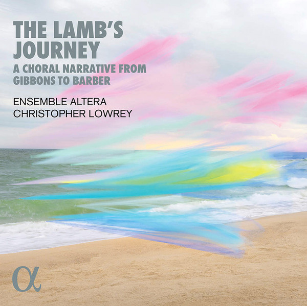 The Lamb's Journey – A Choral Narrative From Gibbons To Barber