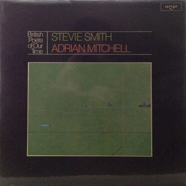British Poets Of Our Time - Stevie Smith / Adrian Mitchell / Poems Read By The Authors