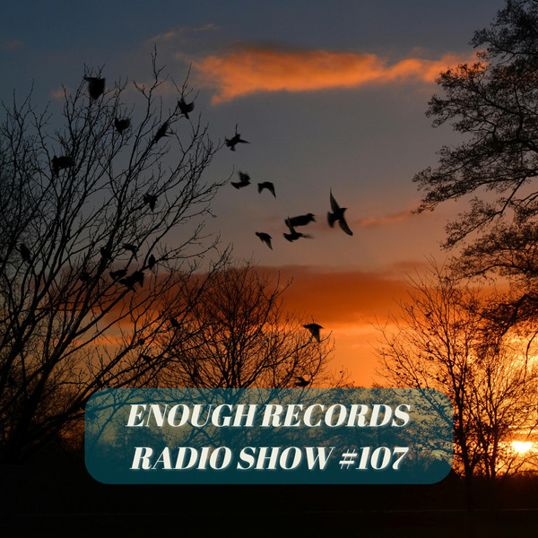 Enough Records Radio Show #107