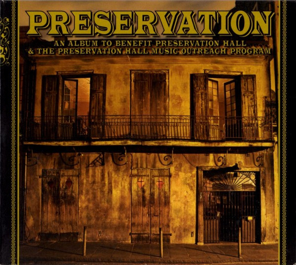 Preservation (An Album To Benefit Preservation Hall & The Preservation Hall Music Outreach Program)