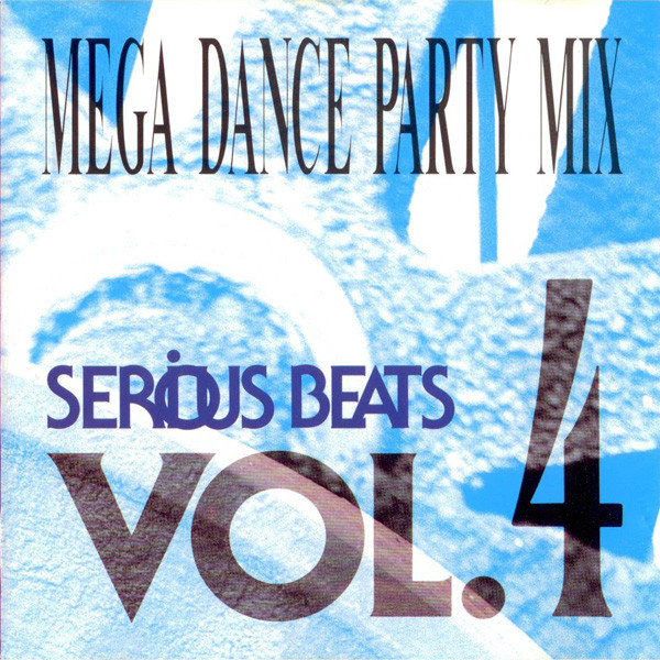 Serious Beats Vol. 4 (Mega Dance Party Mix)