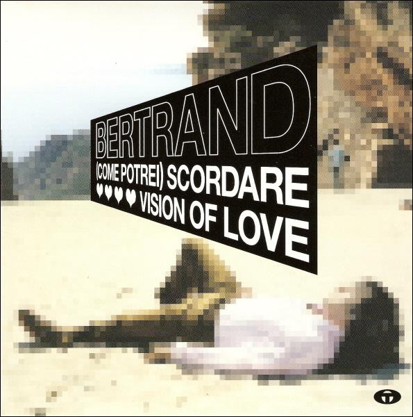 (Come Potrei) Scordare / Vision Of Love