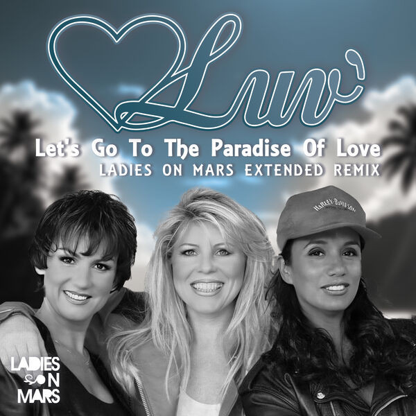 Let's Go To Paradise Of Love (Ladies on Mars Extended Remix)