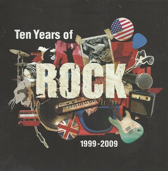 Ten Years Of Rock 1999-2009