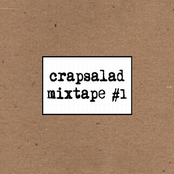 Crapsalad Mixtape #1