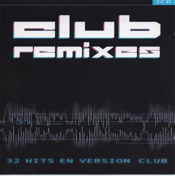 Club Remixes 32 Hits En Version Club