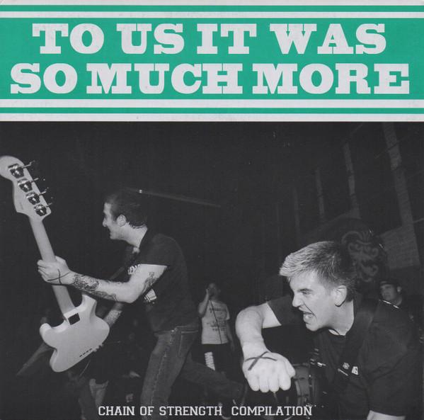 To Us It Was So Much More (Chain Of Strength Compilation)