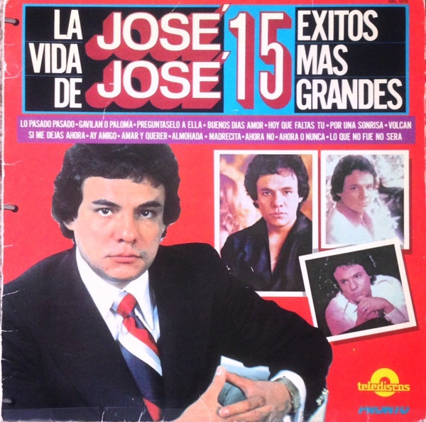 La Vida de Jose Jose 15 Exitos Más Grandes