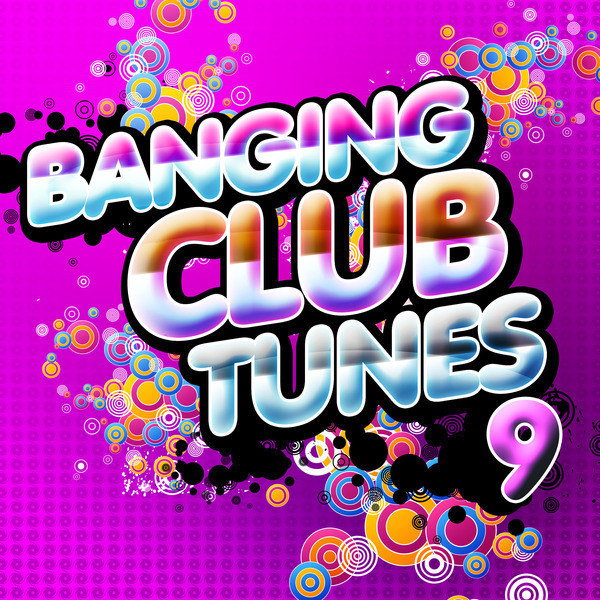 Banging Club Tunes Vol. 9