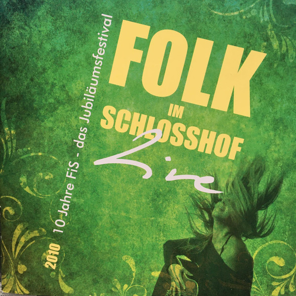 Folk Im Schlosshof 2010 Live (10 Jahre FiS - Das Jubiläumsfestival)