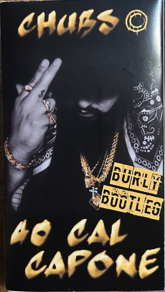Chubs Burly Bootleg 40 Cal Capone