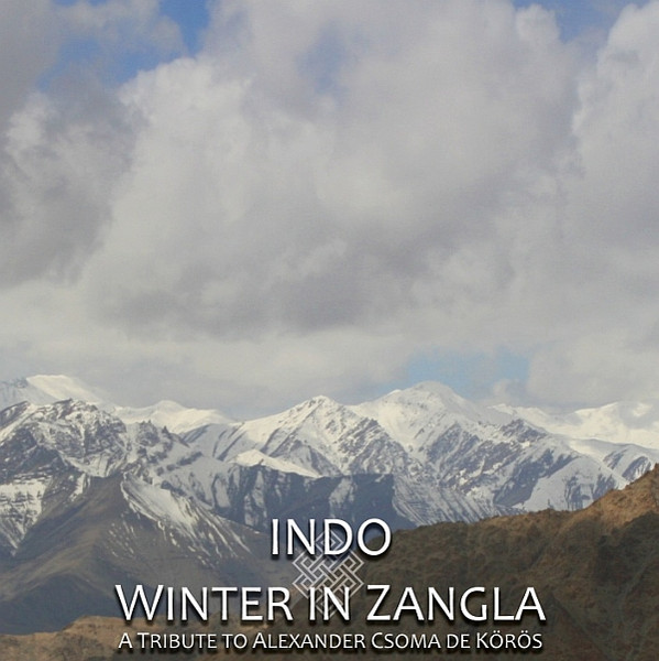 Winter In Zangla - A Tribute To Alexander Csoma De Kőrös