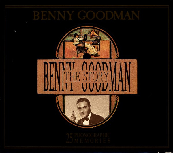 The Benny Goodman Story (25 Phonographic Memories)
