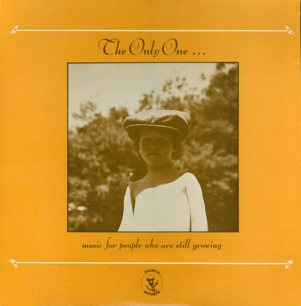 The Only One ... Music For People Who Are Still Growing