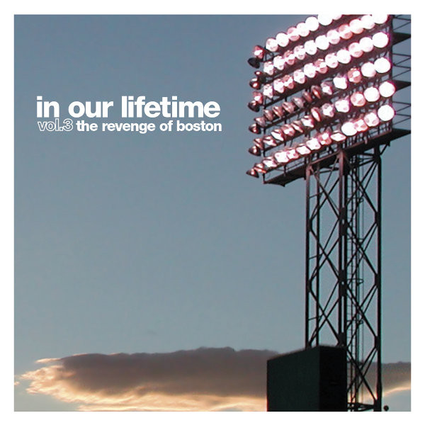 In Our Lifetime - Vol.3 The Revenge Of Boston