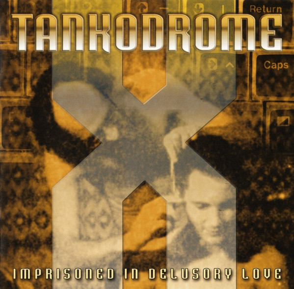 Tankodrome X - Imprisoned In Delusory Love