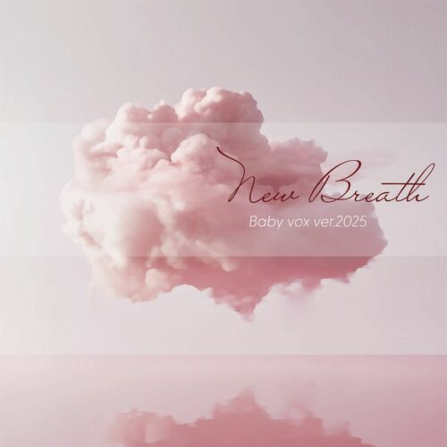 New Breath : Baby V.O.X's Version 2025