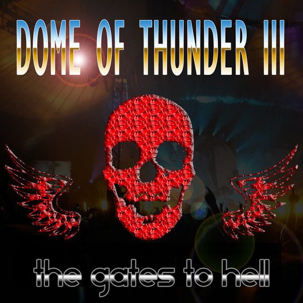 Dome Of Thunder 3 (Hardcore Gabba Bass Hits From Hell)