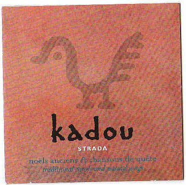 Kadou - Noëls Anciens Et Chansons De Quête Traditional Carols And Wassail Songs