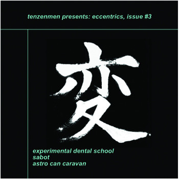 Tenzenmen Presents: Eccentrics, Issue #3